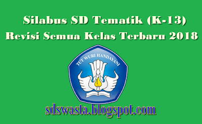 Silabus SD Tematik (K-13) Revisi Semua Kelas Terbaru