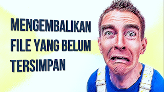 Mengembalikan file word yang belum tersimpan