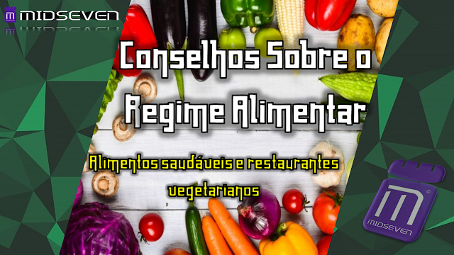 Alimentos saudáveis e restaurantes vegetarianos - Conselhos Sobre o Regime Alimentar