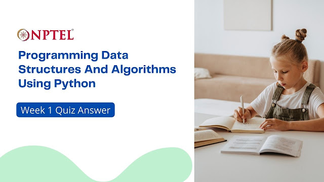 Programming Data Structures And Algorithms Using Python Week 1 Quiz Answer  NPTEL