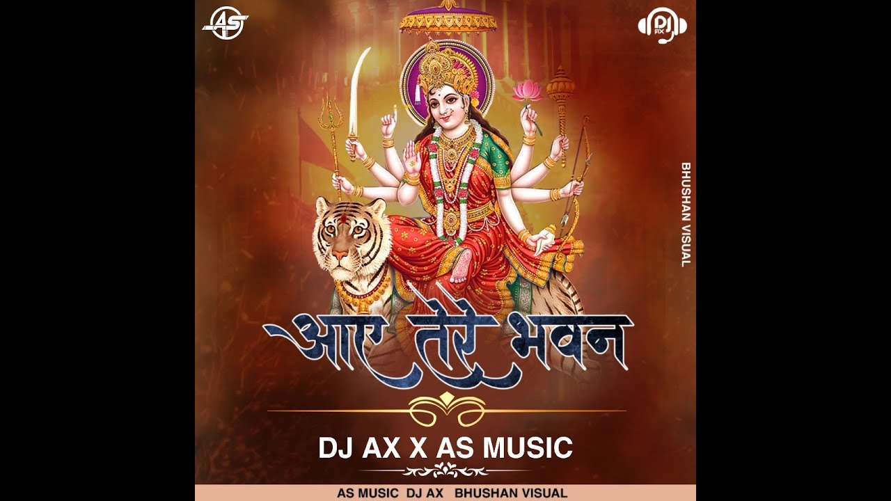 Ho Aaye Tere Bhawan Remix | DJ AX X AS MUSIC  | EDM Mix | Nav Durga Vol–2 | Navratri Special DJ Song | https://djaxindia.blogspot.com, DJAX, DJAXINDIA, dj ax, dj ax india