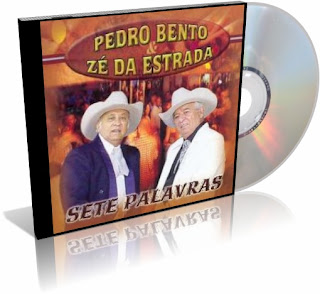 Pedro Bento e Zé da Estrada   Sete Palavras