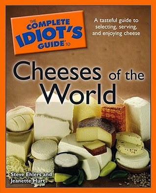 http://books.google.ca/books/about/The_Complete_Idiot_s_Guide_to_Cheeses_of.html?id=1WuifJuVavEC&redir_esc=y