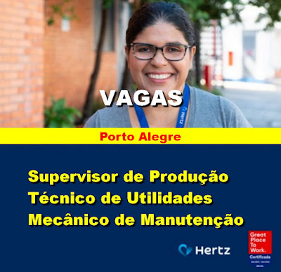 Hertz abre vagas para Supervisor de Produção, Mec. Manutenção e outros em Porto Alegre