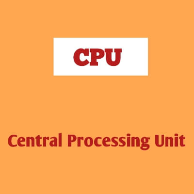 What is CPU , CPU full form