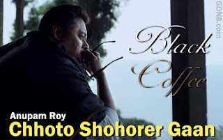 Choto Shohorer Gaan - Anupam Roy - Black Coffee