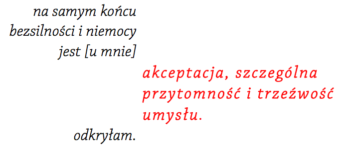 na samym końcu bezsilności i niemocy jest (u mnie) akceptacja, szczególna przytomność i trzeźwość umysłu.