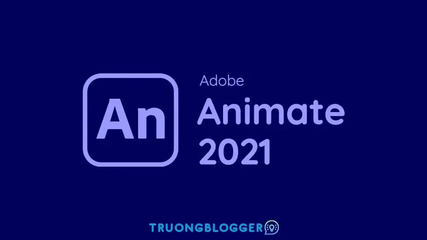 Tải về Adobe Animate CC 2021 - Hướng dẫn cài đặt chi tiết