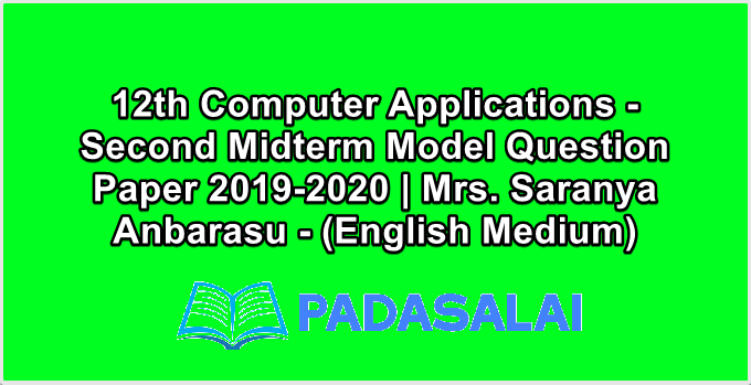 12th Computer Applications - Second Midterm Model Question Paper 2019-2020 | Mrs. Saranya Anbarasu - (English Medium)