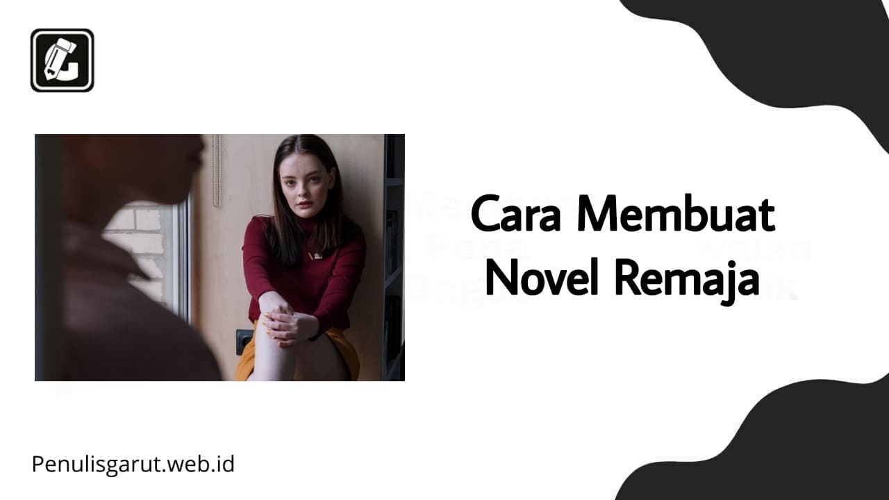 Cara Membuat Novel Remaja