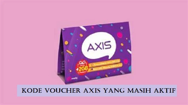 Kode Voucher Axis yang Masih Aktif