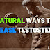 Natural ways to increase testosterone.