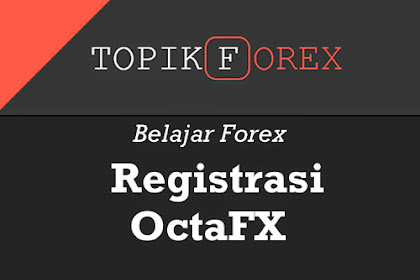 tutorial Daftar Akun Trading di OctaFX