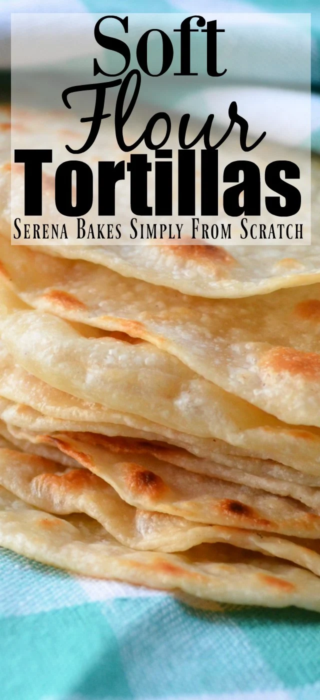 Soft Homemade Flour Tortillas from scratch.