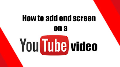 How to add an end screen on a YouTube video