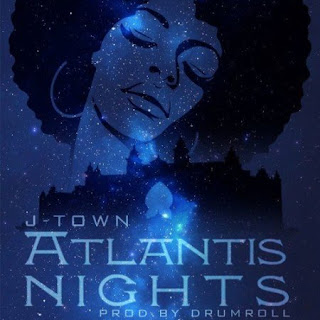 J-Town Atlantis Nights (Prod. by Drumroll)