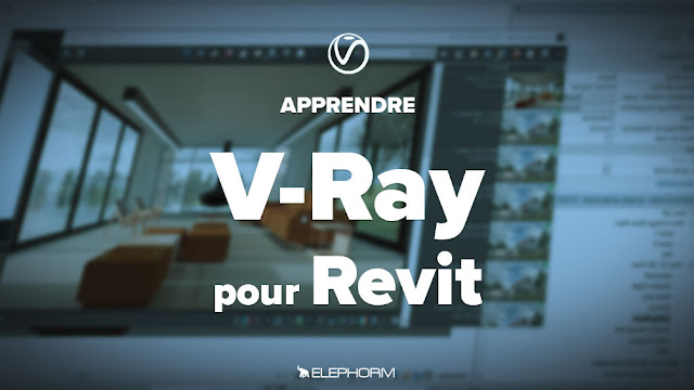 ELEPHORM - Le rendu photoréaliste avec V-ray pour Revit