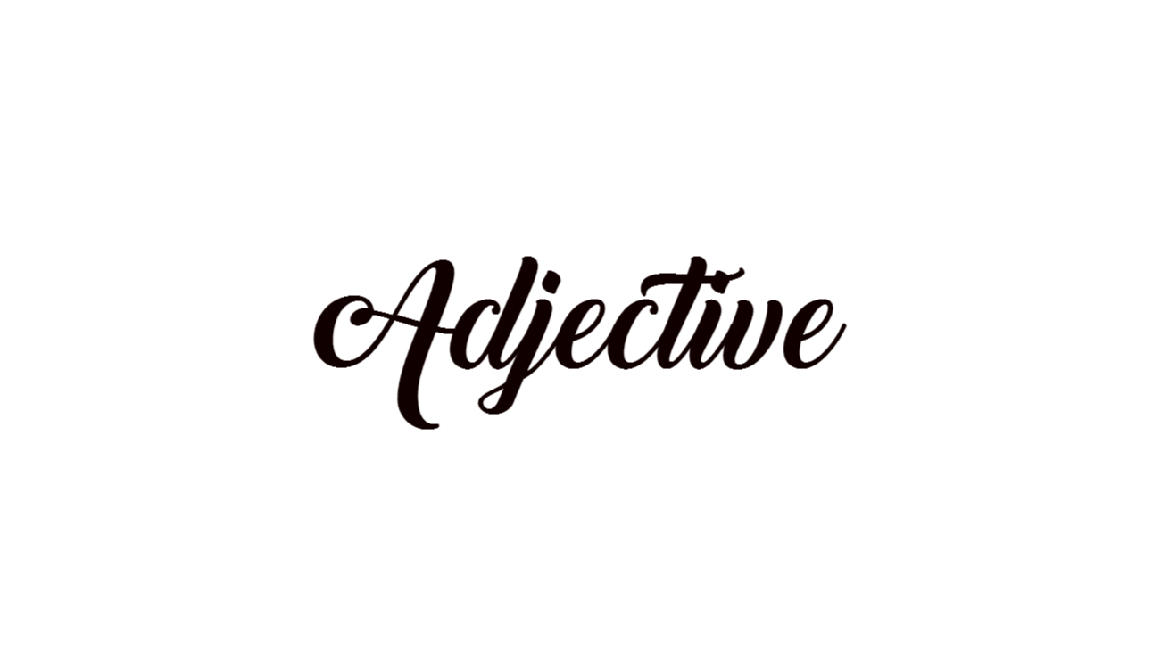 Materi Adjective, beserta Contoh Kalimat, dan Daftar Kata 