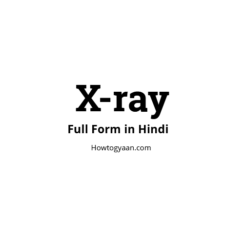 X-ray Full Form in Hindi