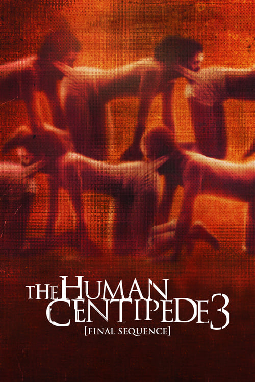 Regarder The Human Centipede 3 (Final Sequence) 2015 Film Complet En Francais