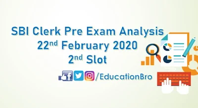 SBI Clerk Prelims Exam Analysis 22nd February 2020 2nd Slot Review