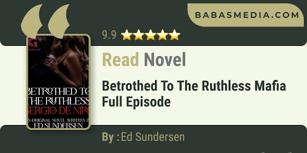 Betrothed To The Ruthless Mafia Novel By Ed Sundersen / Read and Synopsis