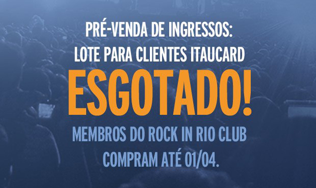 Rock in Rio: pré-venda Itaucard esgotada! 