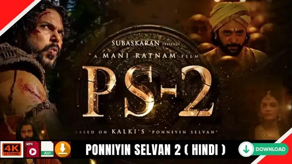 Ponniyin Selvan 2 Movie Download Filmyzilla [ Hindi+Eng ] Review