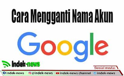 cara mengganti nama akun google