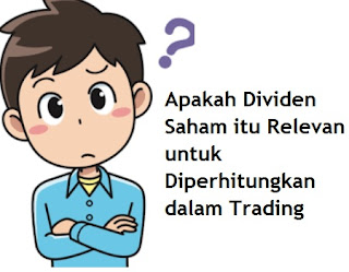 Apakah Dividen Saham itu Relevan untuk Diperhitungkan dalam Trading