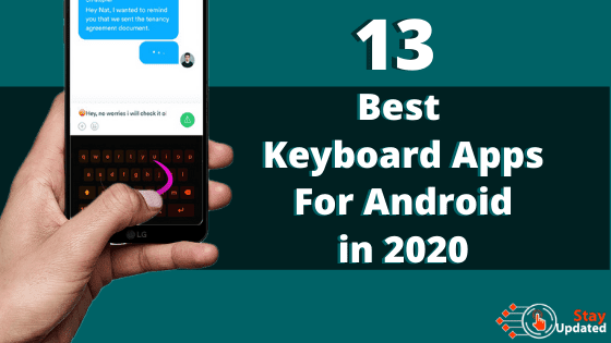 13 Best Android Keyboard Apps In 2020 For Ultimate Typing 