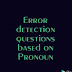 Important error spotting/error detection  questions based on PRONOUN (with detailed solution) for SSC(CGL, CPO, CHSL)  BANK (IBPS, SBI, RBI) and  other exams .