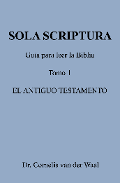Cornelis Van Der Waal-Sola Scriptura-Tomo 1-El Antiguo Testamento-