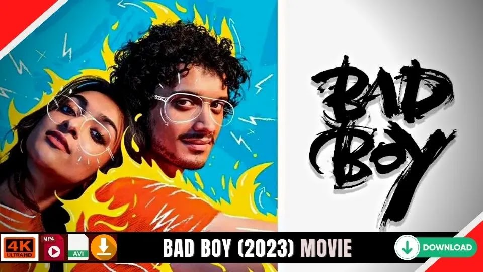Bad Boy Movie Download (2023) 480p, 720p, x256HD