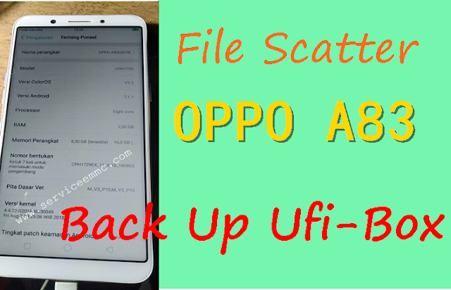 Firmware Scatter Oppo A83 Backup Dari Ufi Box