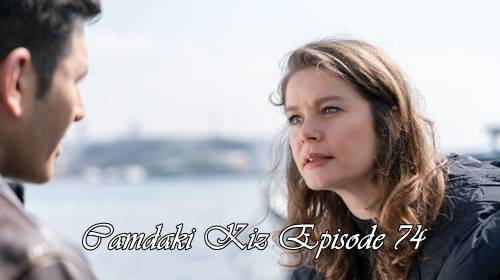 episode 74 camdaki kiz