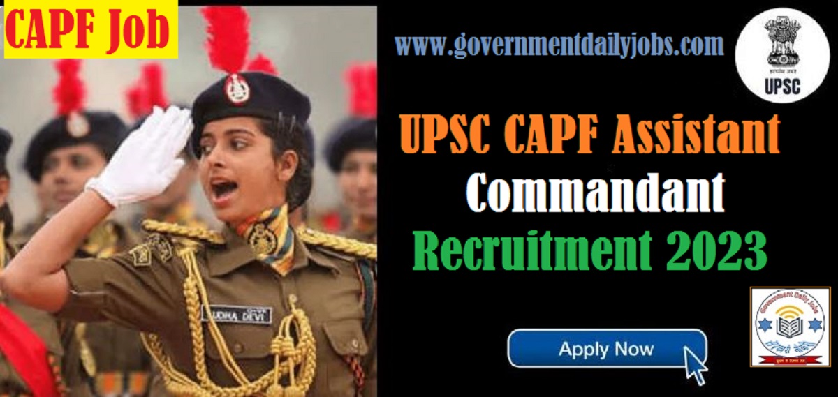 UPSC CAPF AC RECRUITMENT 2023 NOTIFICATION RELEASED