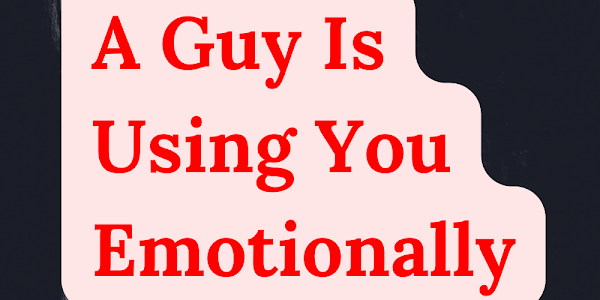  Unmasking Emotional Manipulation: 5 Definitive Signs a Guy Is Using You Emotionally