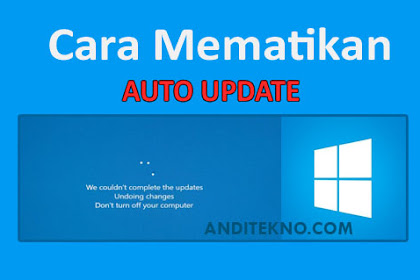 Cara Mematikan Auto Update Windows 10 dengan Mudah dan Ampuh