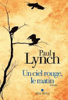 http://tantquilyauradeslivres.blogspot.fr/2016/01/un-ciel-rouge-le-matin-paul-lynch.html