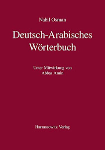 Deutsch-Arabisches Wörterbuch: Unter Mitwirkung von Abbas Amin