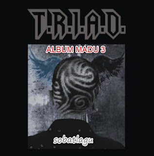 Kumpulan Lagu Triad Mp3 Album Madu3 Lengkap Full Rar