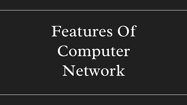 Features Of Computer Network,  classification of computer network application of computer network components of computer network pdf computer network architecture, Features Of Computer network Communication speed. File sharing. Back up and Roll back is easy. Software and Hardware sharing. Security. Scalability. Reliability