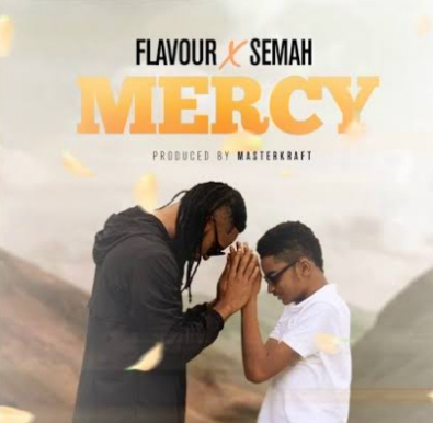 Music: Mercy - Flavour Ft Semah  [Throwback song]