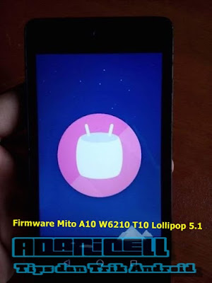 Firmware Mito A10 W6210 T10 Lollipop 5.1