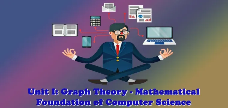 Graph Theory - Mathematical Foundation of Computer Science (MFCS)