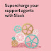 Free eBook - Customer Service > Supercharge Your Support Agents