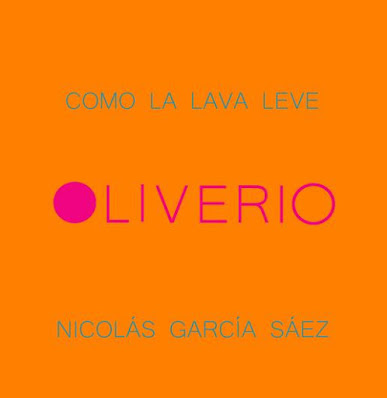 Nicolás García Sáez Como la lava leve Editorial Oliverio