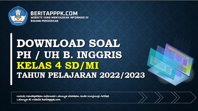 Soal PH / UH Bahasa Inggris Kelas 4 SD Semester 1 Tapel 2022