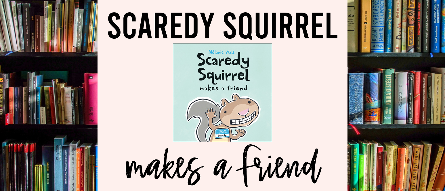 Scaredy Squirrel Makes a Friend book activities unit with literacy printables, reading companion worksheets, and a craft for Kindergarten and First Grade